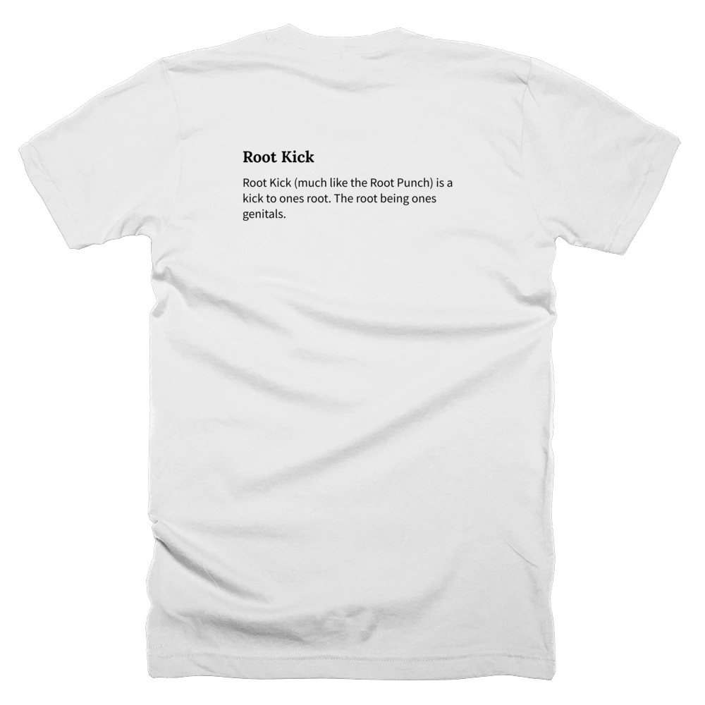 T-shirt with a definition of 'Root Kick' printed on the back