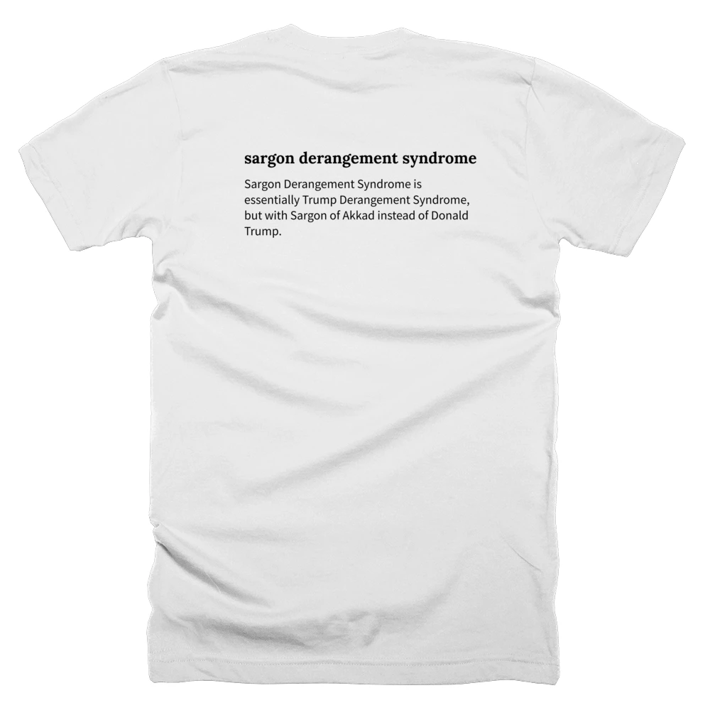 T-shirt with a definition of 'sargon derangement syndrome' printed on the back