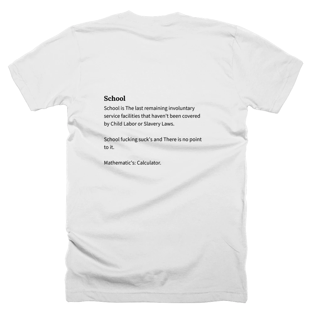 T-shirt with a definition of 'School' printed on the back