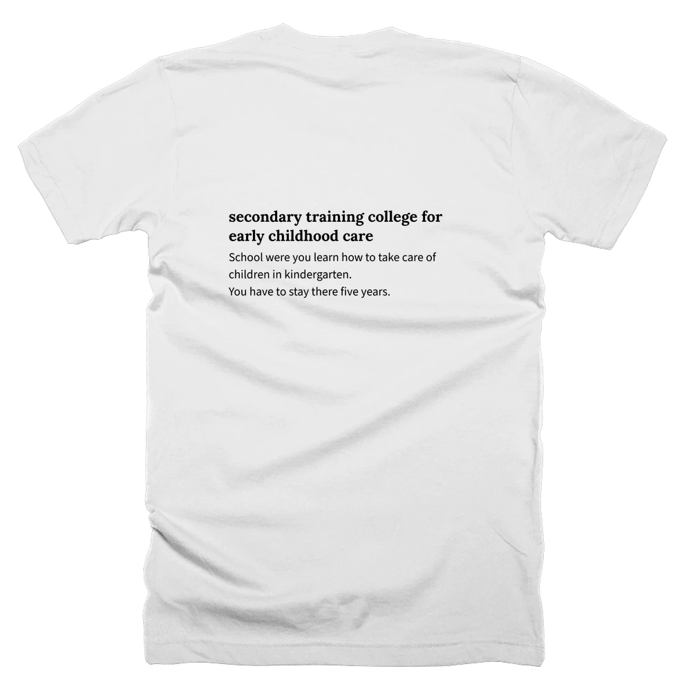 T-shirt with a definition of 'secondary training college for early childhood care' printed on the back