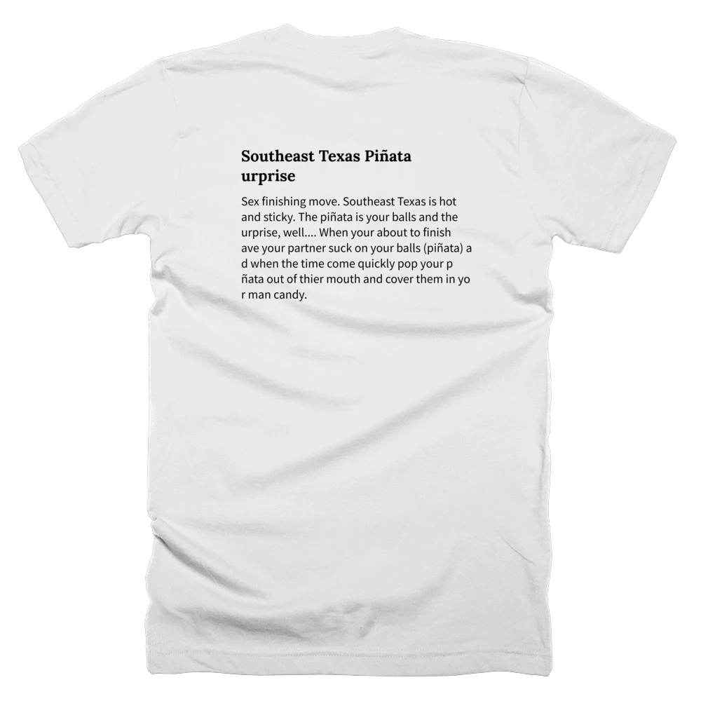 T-shirt with a definition of 'Southeast Texas Piñata Surprise' printed on the back