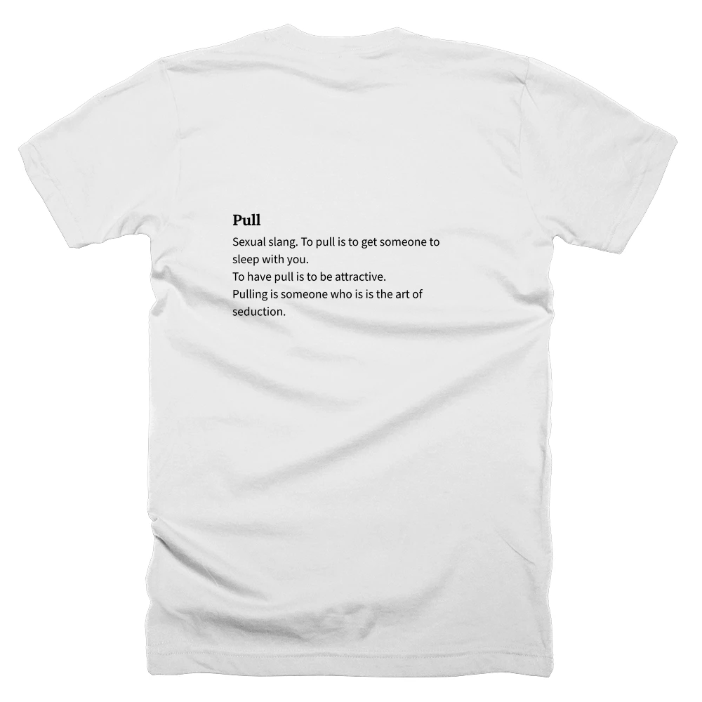 T-shirt with a definition of 'Pull' printed on the back