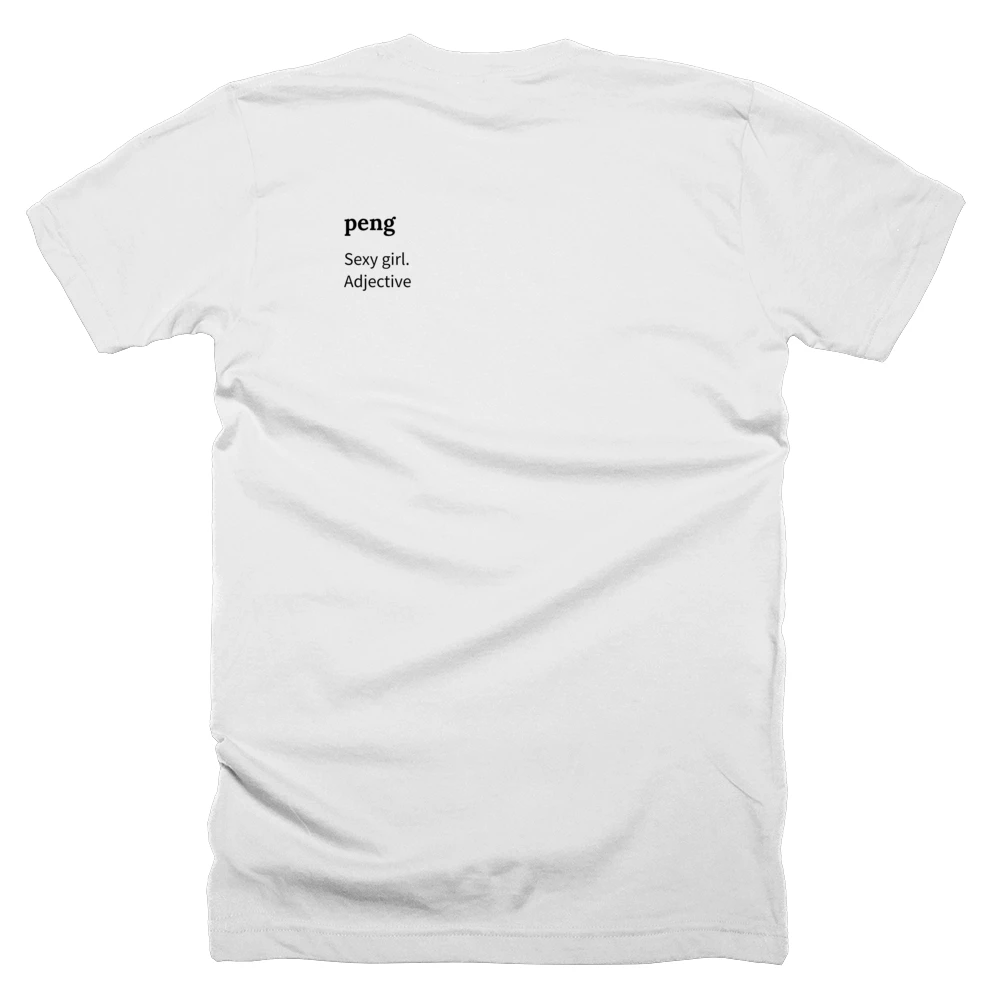 T-shirt with a definition of 'peng' printed on the back