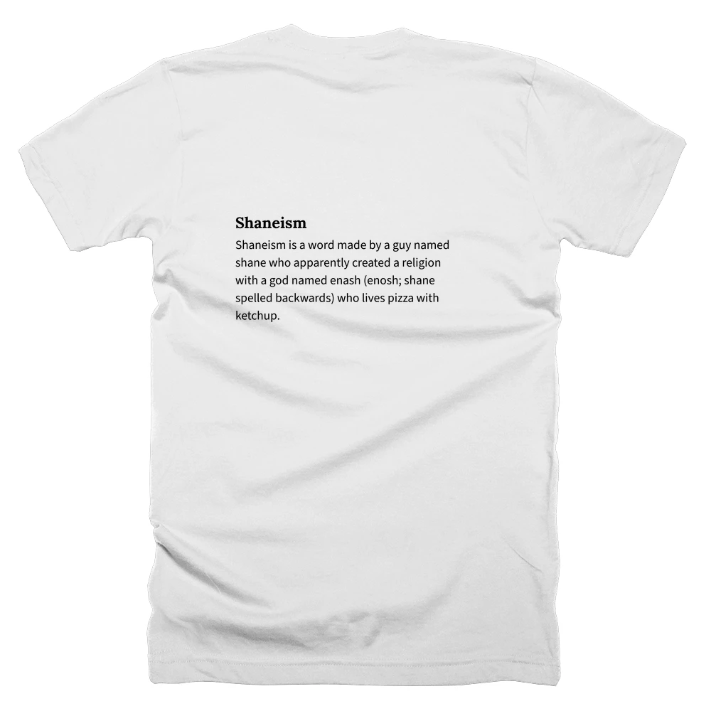 T-shirt with a definition of 'Shaneism' printed on the back