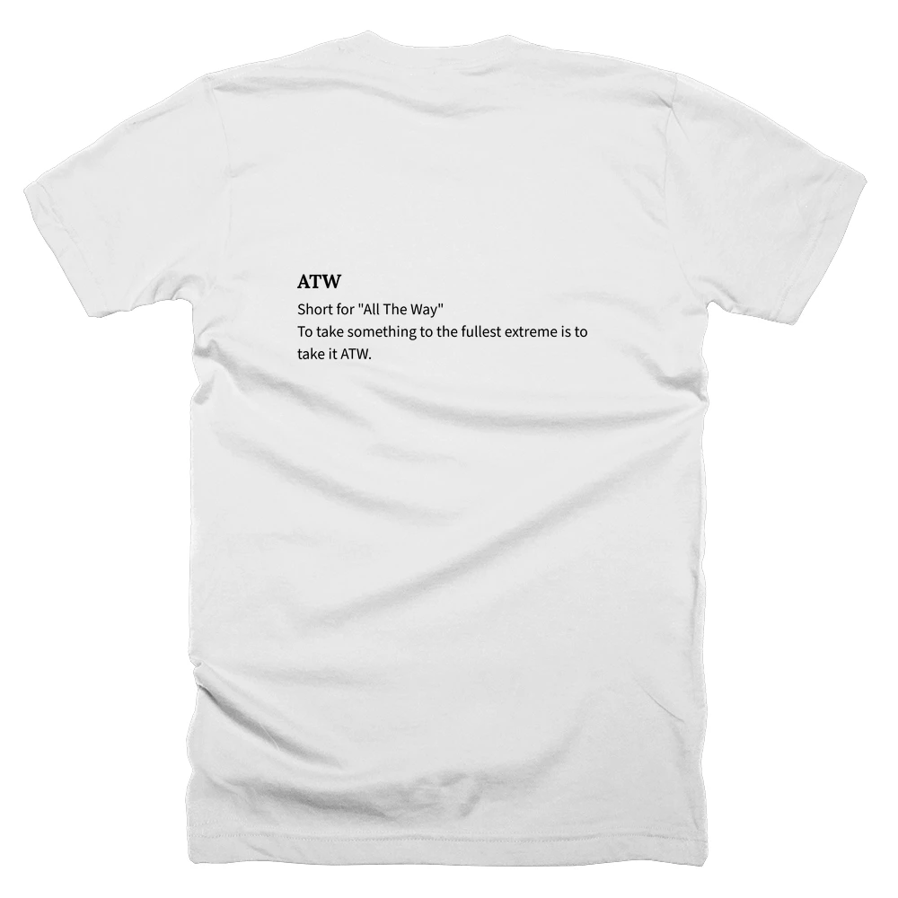 T-shirt with a definition of 'ATW' printed on the back