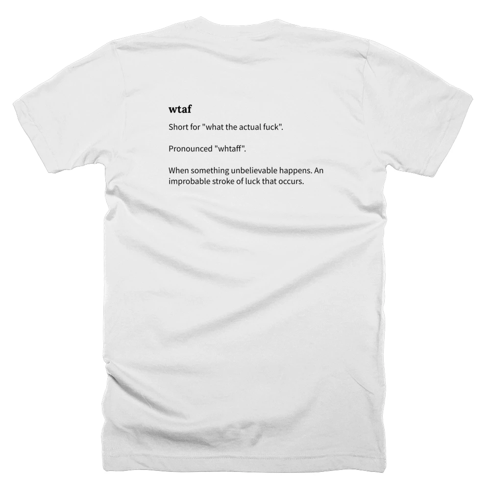 T-shirt with a definition of 'wtaf' printed on the back