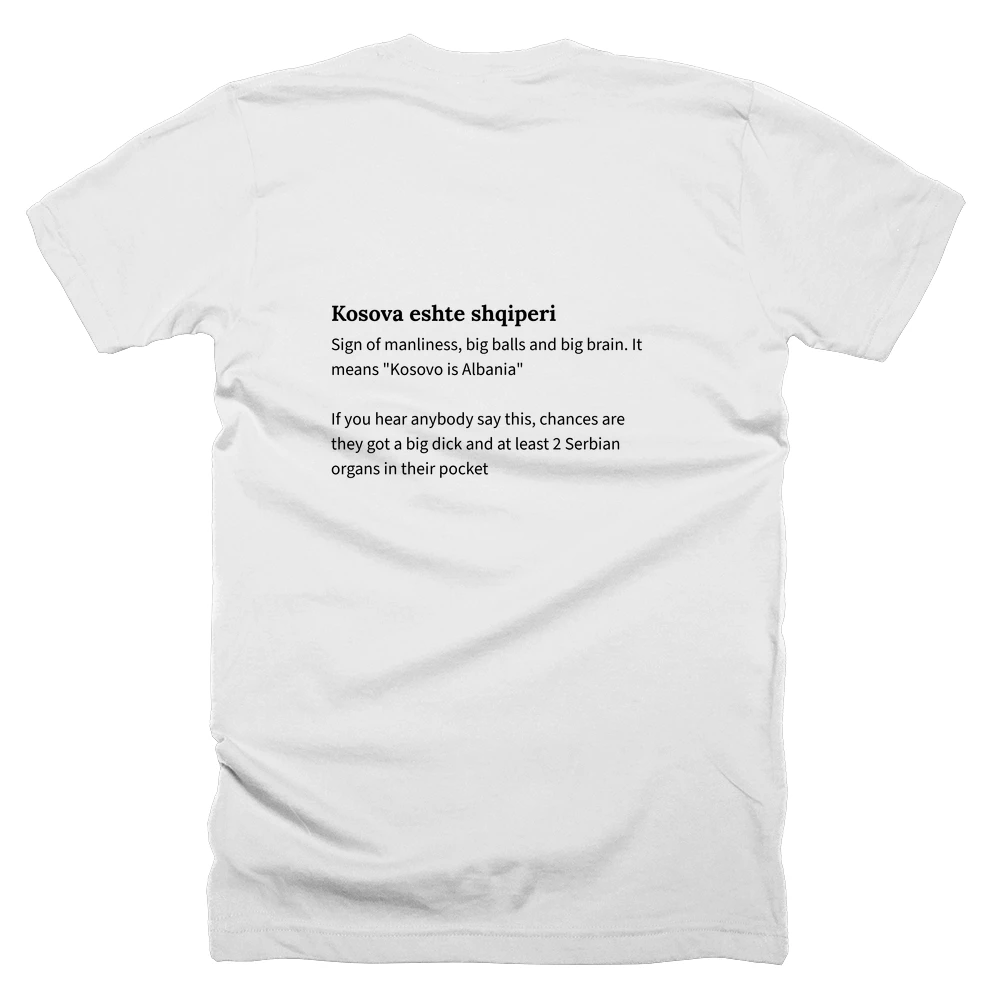 T-shirt with a definition of 'Kosova eshte shqiperi' printed on the back