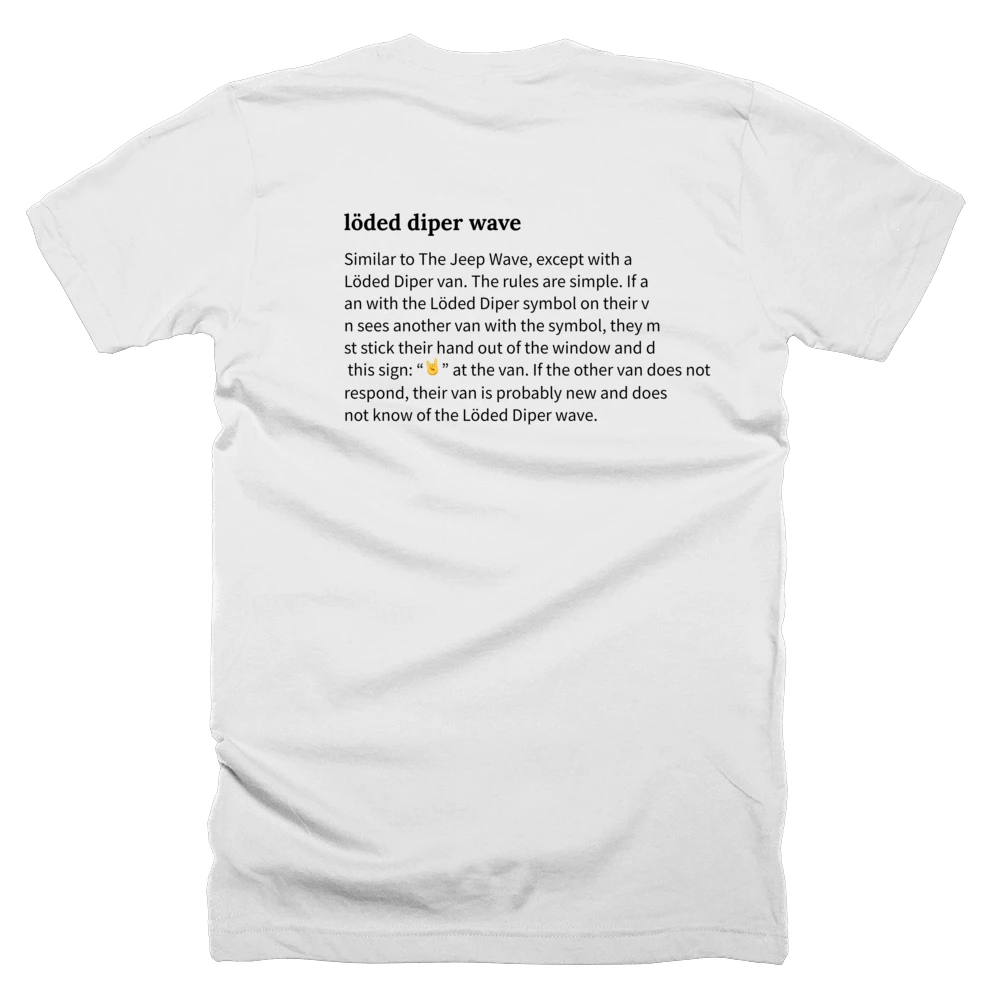 T-shirt with a definition of 'löded diper wave' printed on the back