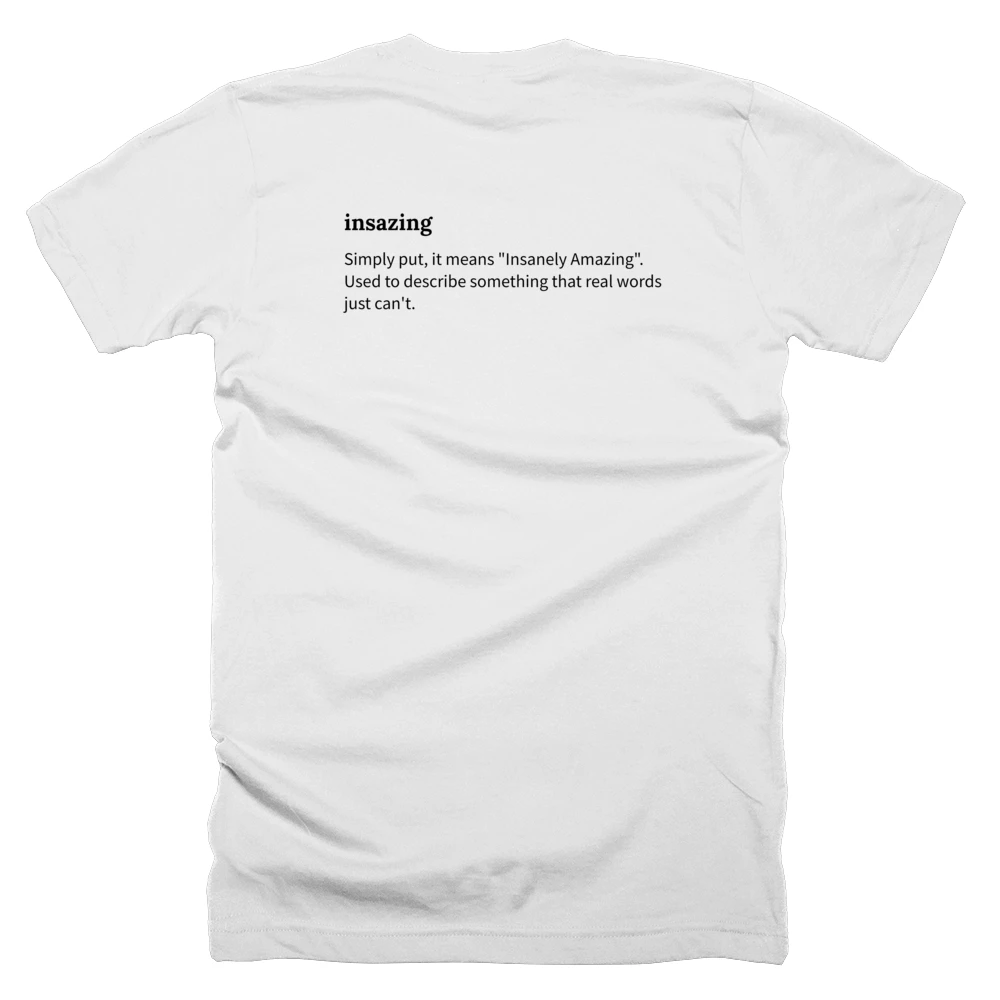 T-shirt with a definition of 'insazing' printed on the back