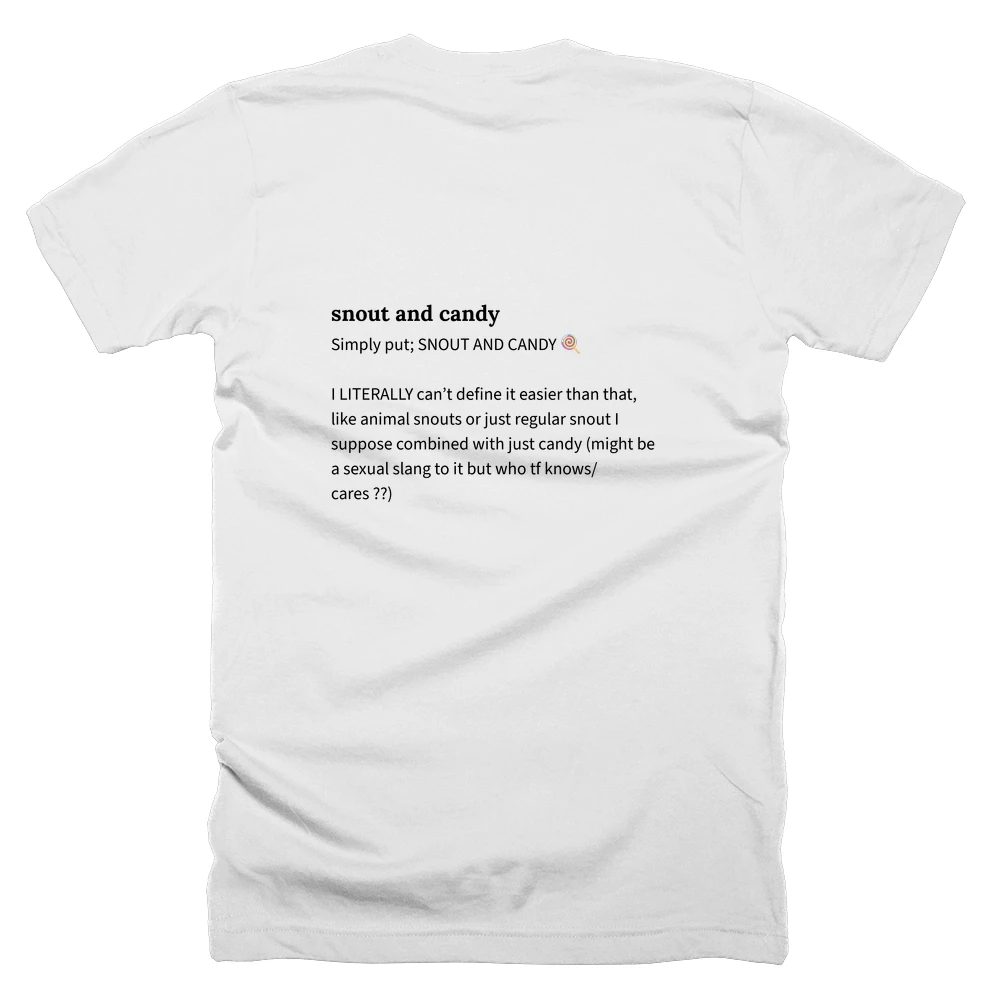 T-shirt with a definition of 'snout and candy' printed on the back