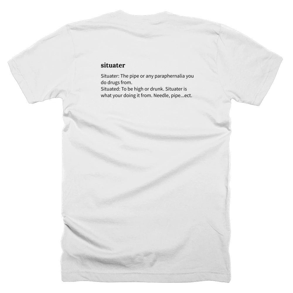 T-shirt with a definition of 'situater' printed on the back