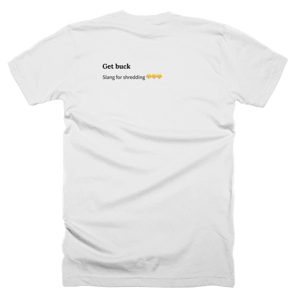 T-shirt with a definition of 'Get buck' printed on the back