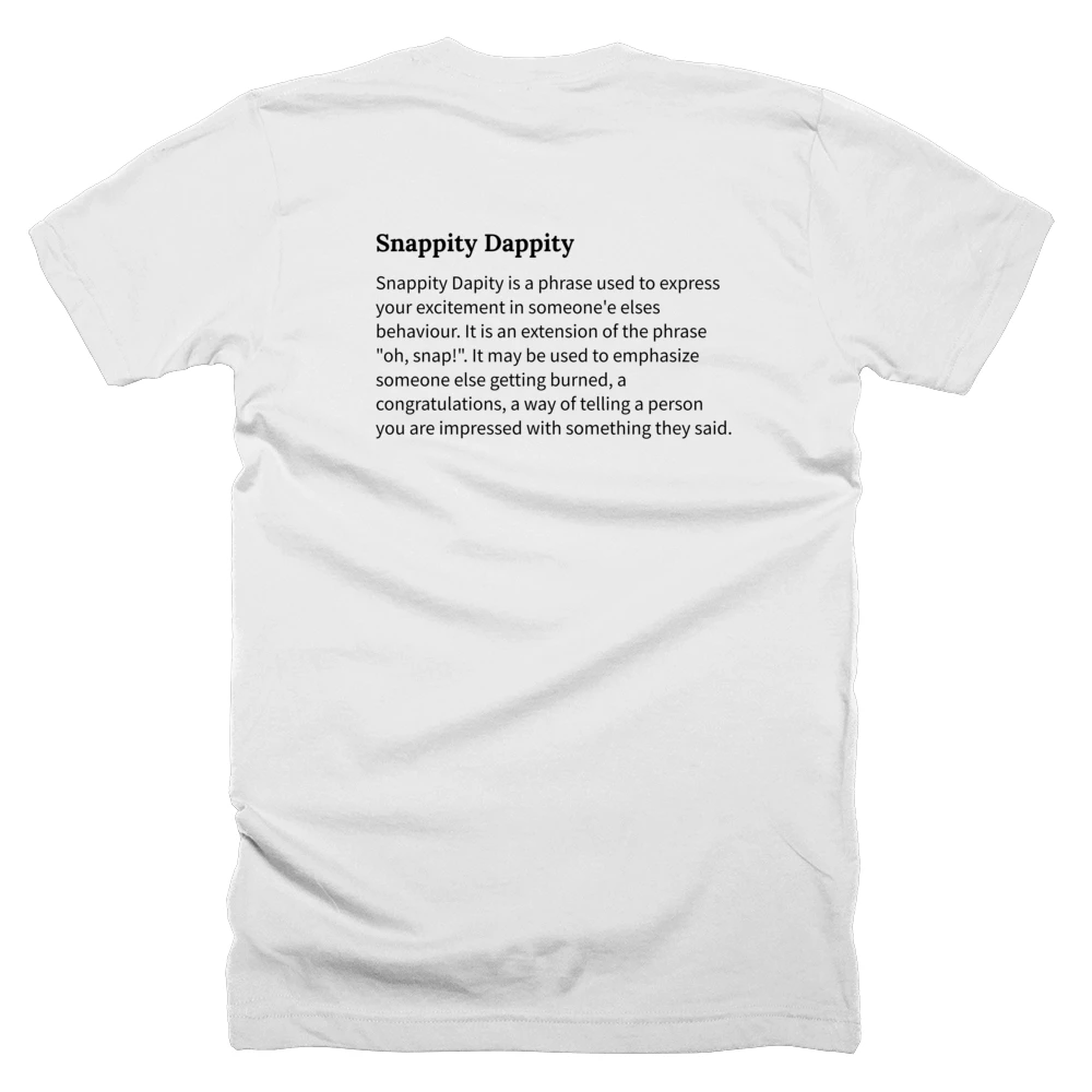 T-shirt with a definition of 'Snappity Dappity' printed on the back