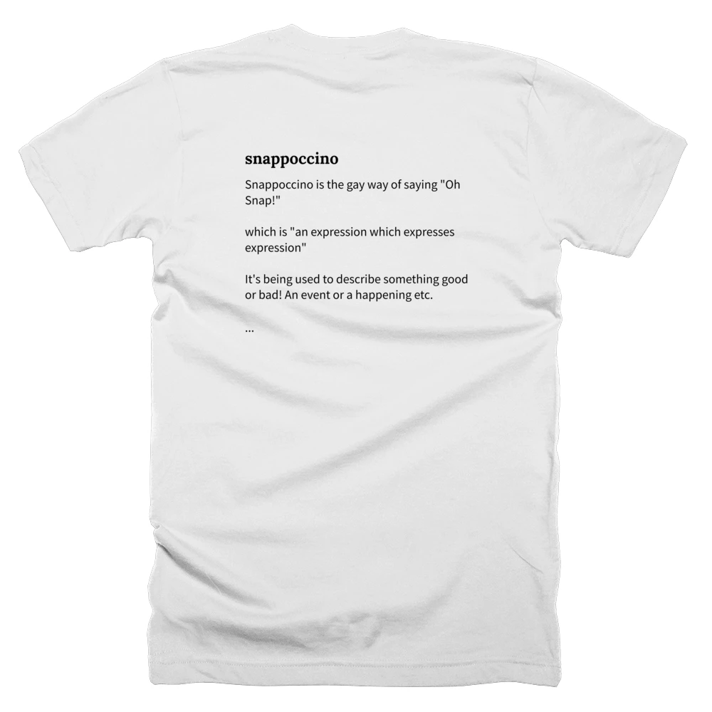 T-shirt with a definition of 'snappoccino' printed on the back