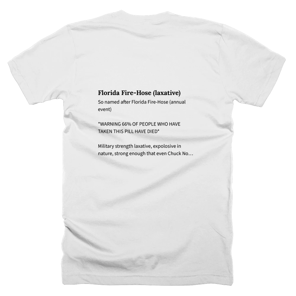 T-shirt with a definition of 'Florida Fire-Hose (laxative)' printed on the back