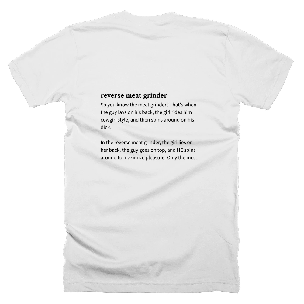 T-shirt with a definition of 'reverse meat grinder' printed on the back