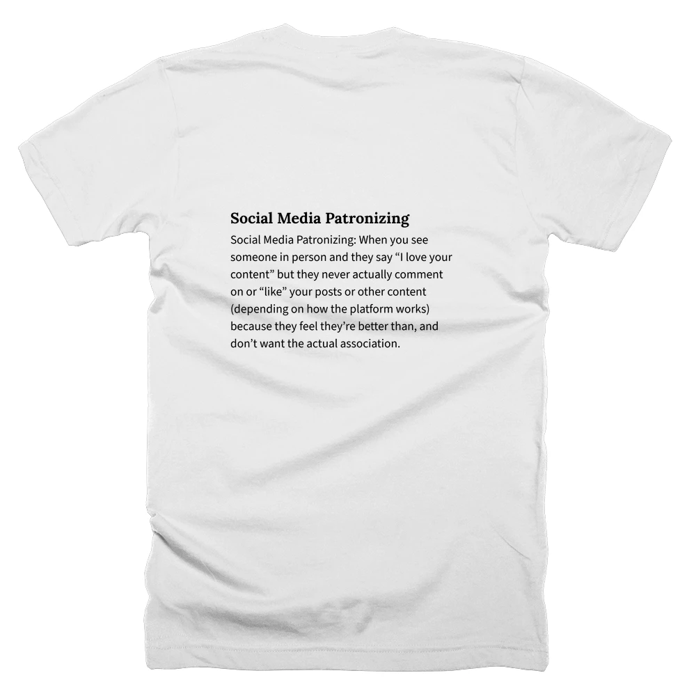 T-shirt with a definition of 'Social Media Patronizing' printed on the back