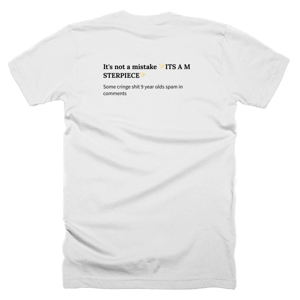 T-shirt with a definition of 'It's not a mistake ✨ITS A MASTERPIECE✨' printed on the back