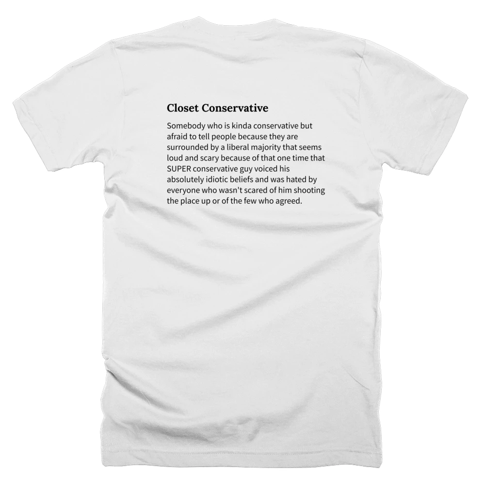T-shirt with a definition of 'Closet Conservative' printed on the back