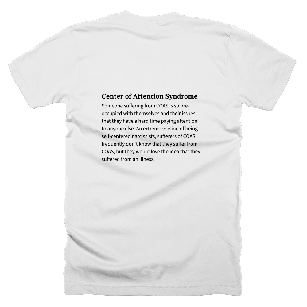 T-shirt with a definition of 'Center of Attention Syndrome' printed on the back