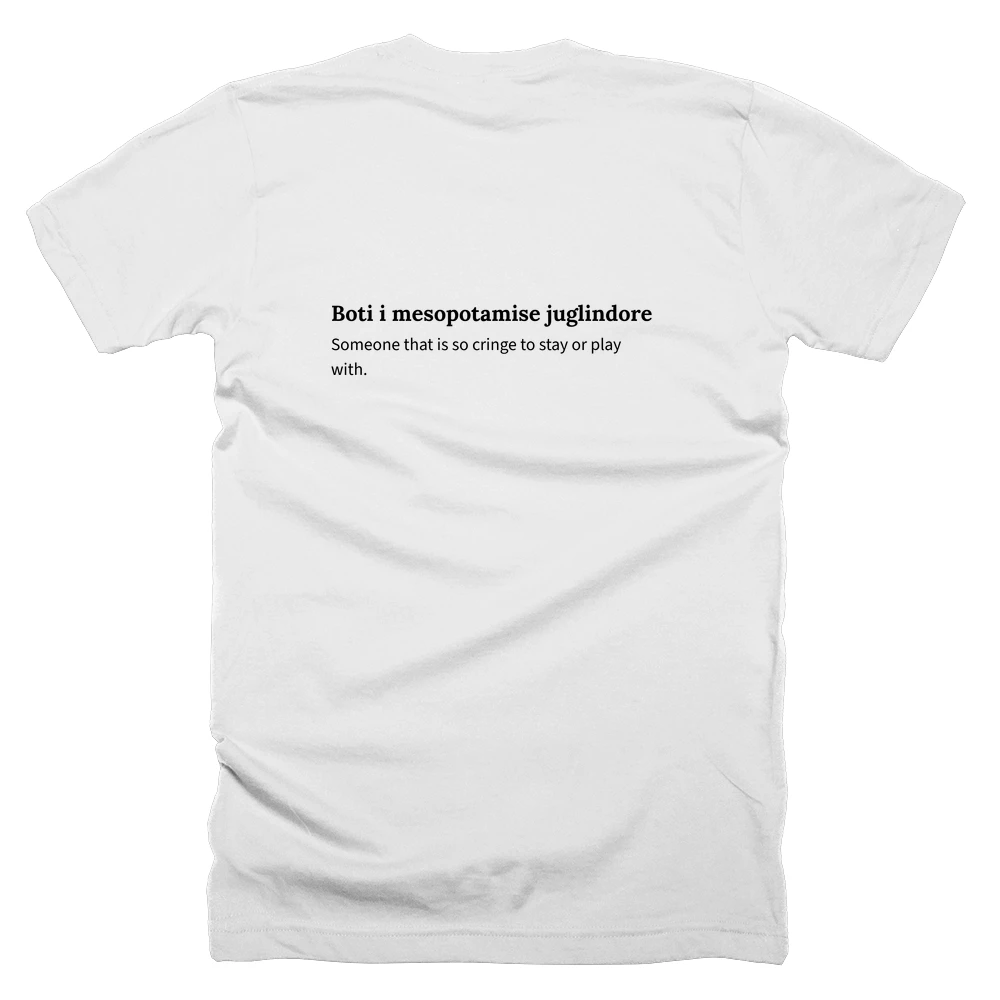 T-shirt with a definition of 'Boti i mesopotamise juglindore' printed on the back