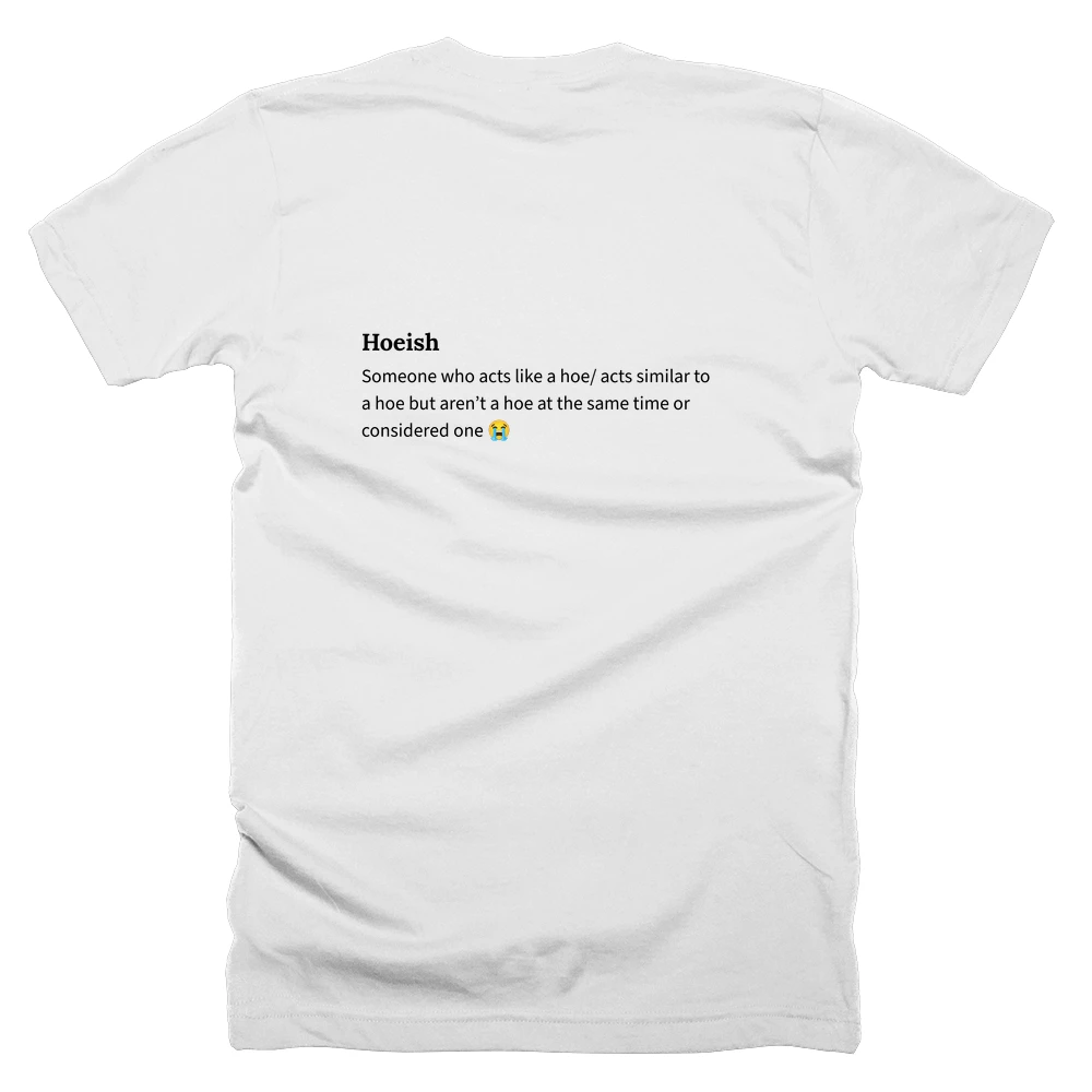 T-shirt with a definition of 'Hoeish' printed on the back