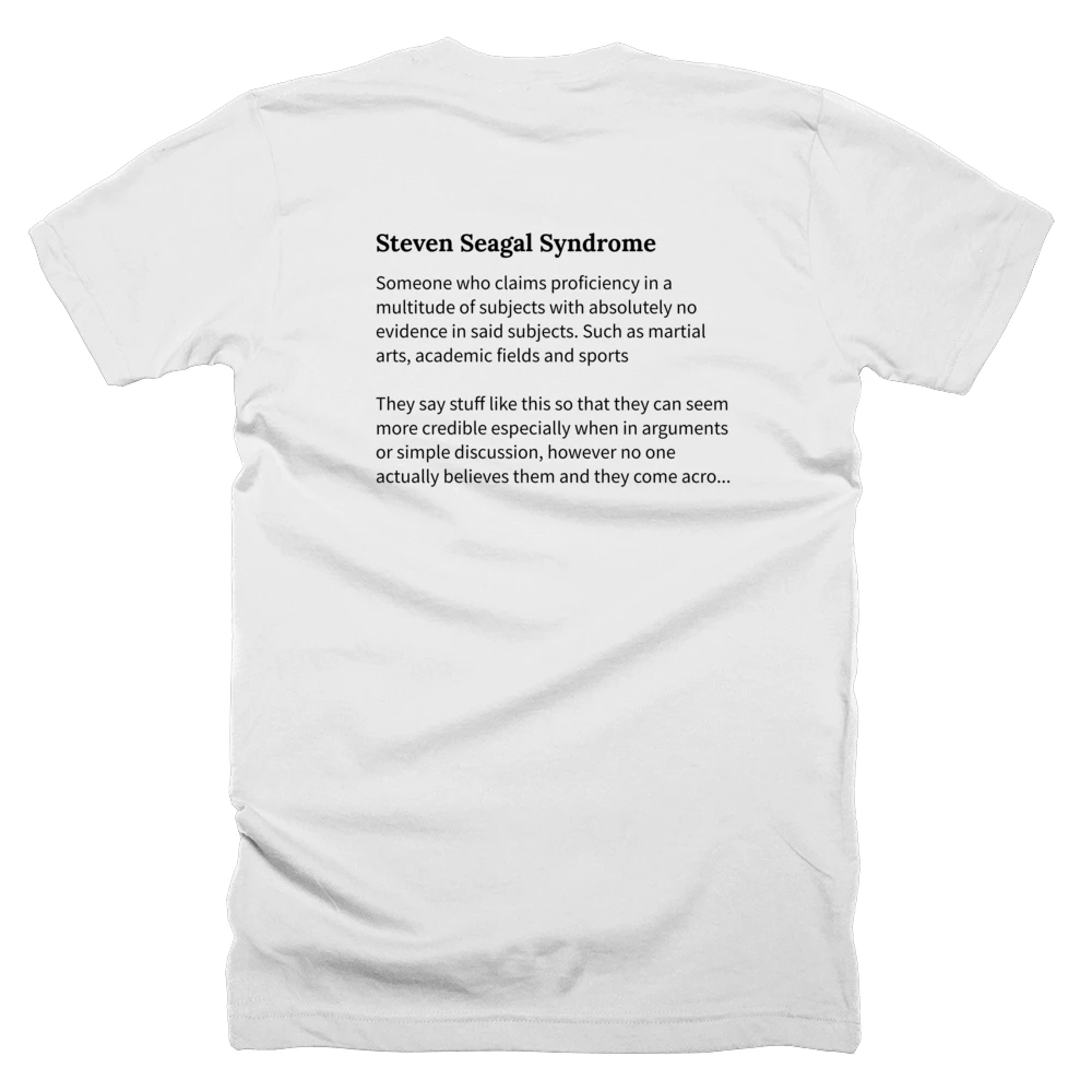T-shirt with a definition of 'Steven Seagal Syndrome' printed on the back