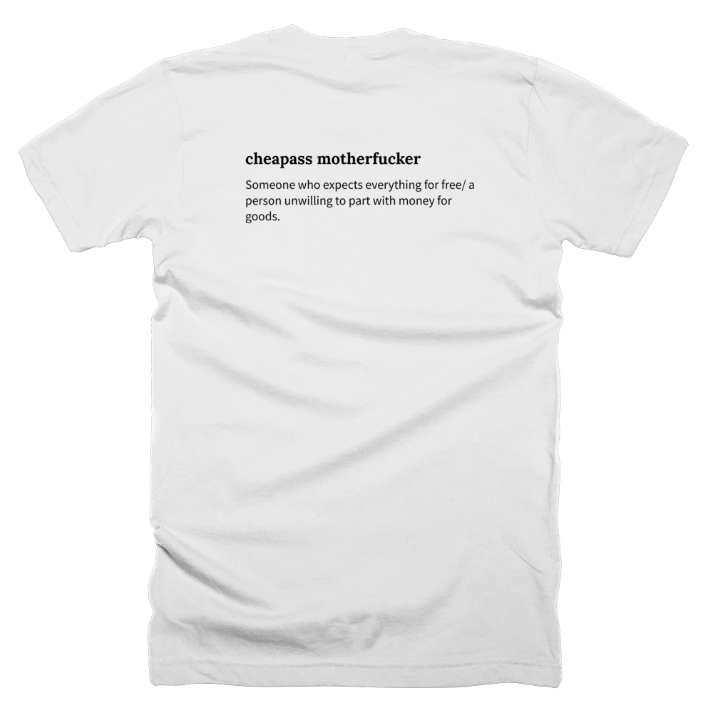T-shirt with a definition of 'cheapass motherfucker' printed on the back