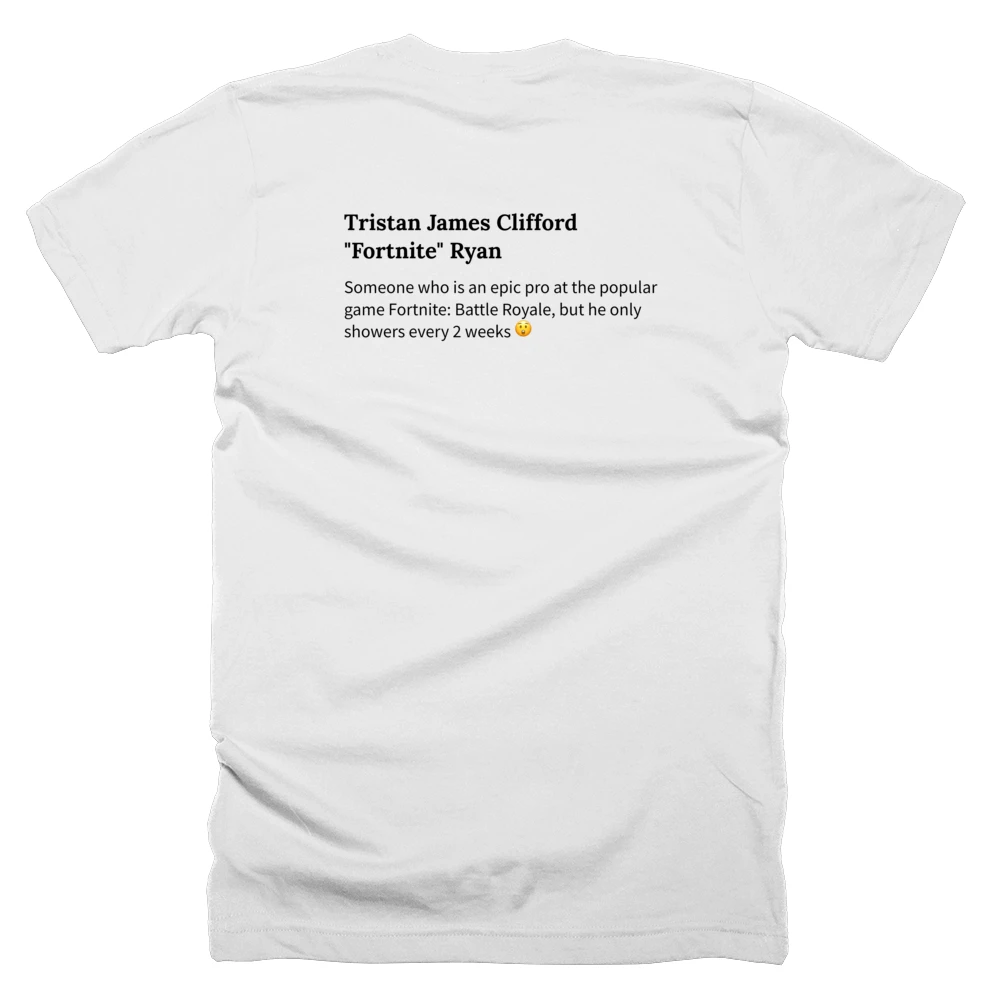 T-shirt with a definition of 'Tristan James Clifford "Fortnite" Ryan' printed on the back
