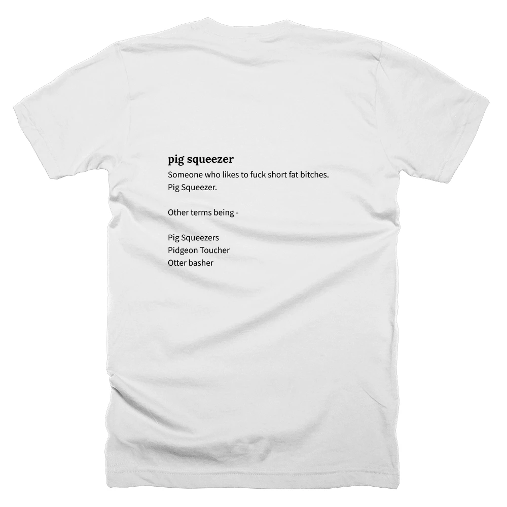 T-shirt with a definition of 'pig squeezer' printed on the back
