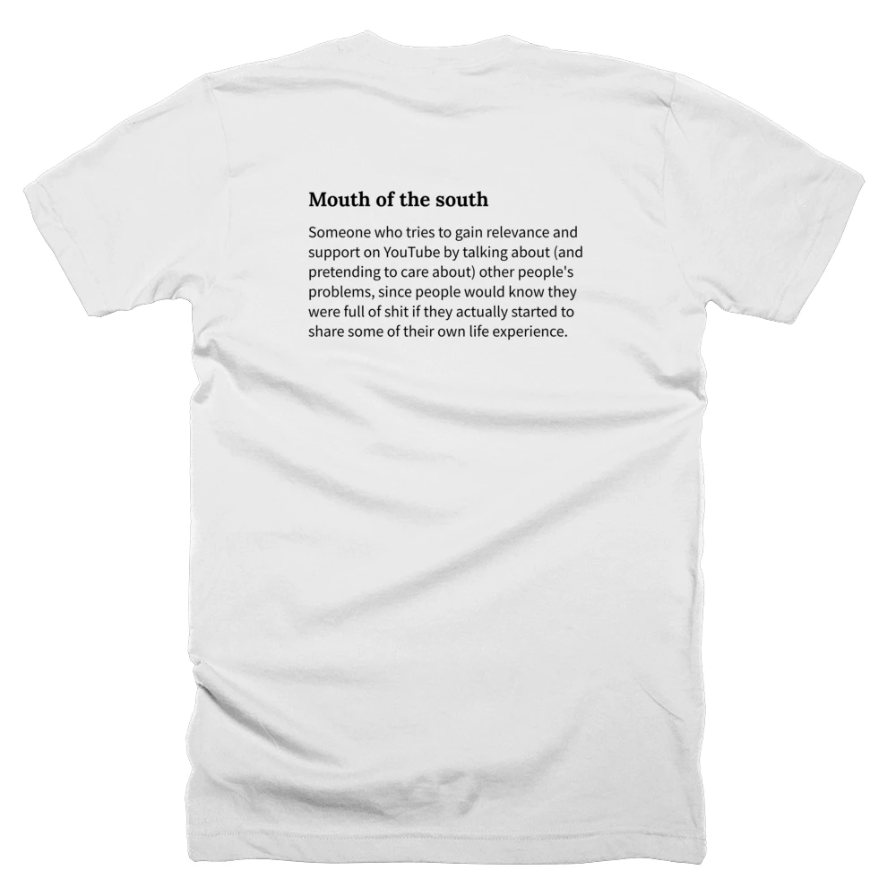 T-shirt with a definition of 'Mouth of the south' printed on the back