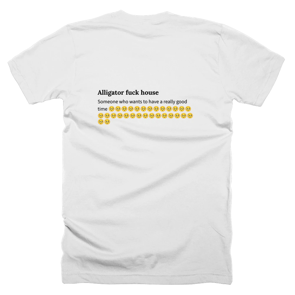 T-shirt with a definition of 'Alligator fuck house' printed on the back