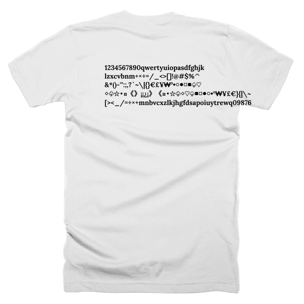 T-shirt with a definition of '1234567890qwertyuiopasdfghjklzxcvbnm+×÷=/_<>[]!@#$%^&*()-'":;,?`~\|{}€£¥₩°•○●□■♤♡◇♧☆▪¤《》¡¡¿¡》《¤▪☆♧◇♡♤■□●○•°₩¥£€}{|\~`?,;:"'-)(*&^%$#@!][><_/=÷×+mnbvcxzlkjhgfdsapoiuytrewq0987654321' printed on the back