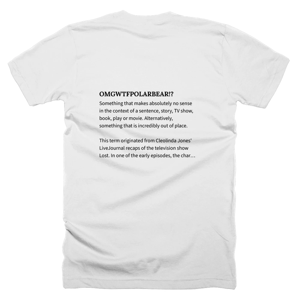 T-shirt with a definition of 'OMGWTFPOLARBEAR!?' printed on the back