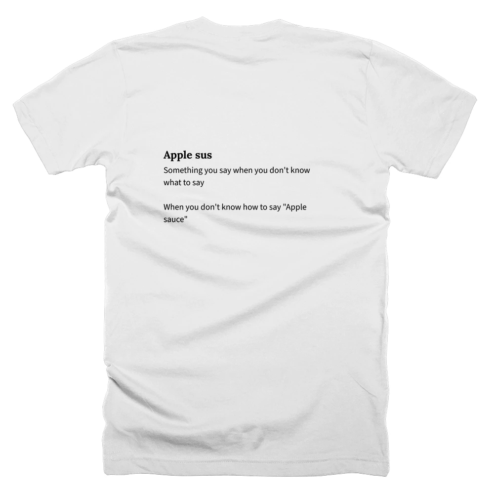 T-shirt with a definition of 'Apple sus' printed on the back