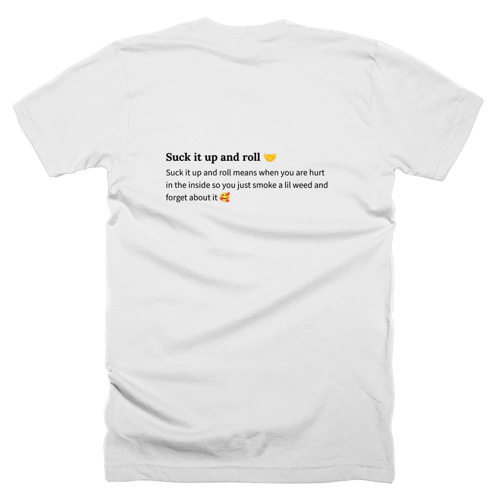 T-shirt with a definition of 'Suck it up and roll 🤝' printed on the back