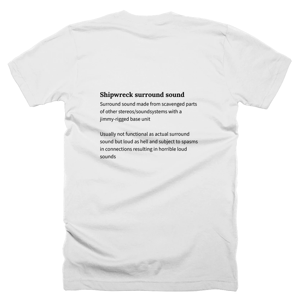 T-shirt with a definition of 'Shipwreck surround sound' printed on the back