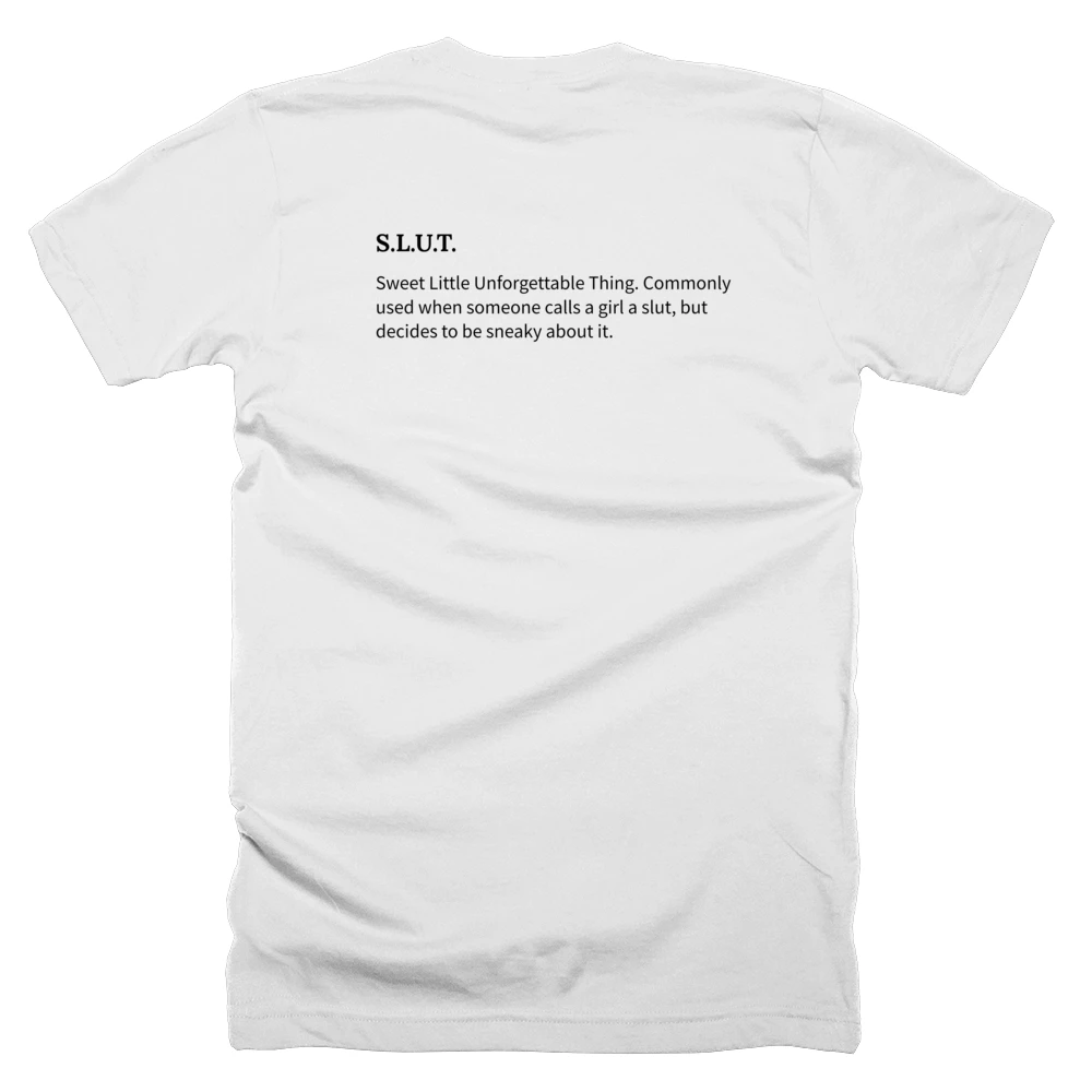 T-shirt with a definition of 'S.L.U.T.' printed on the back