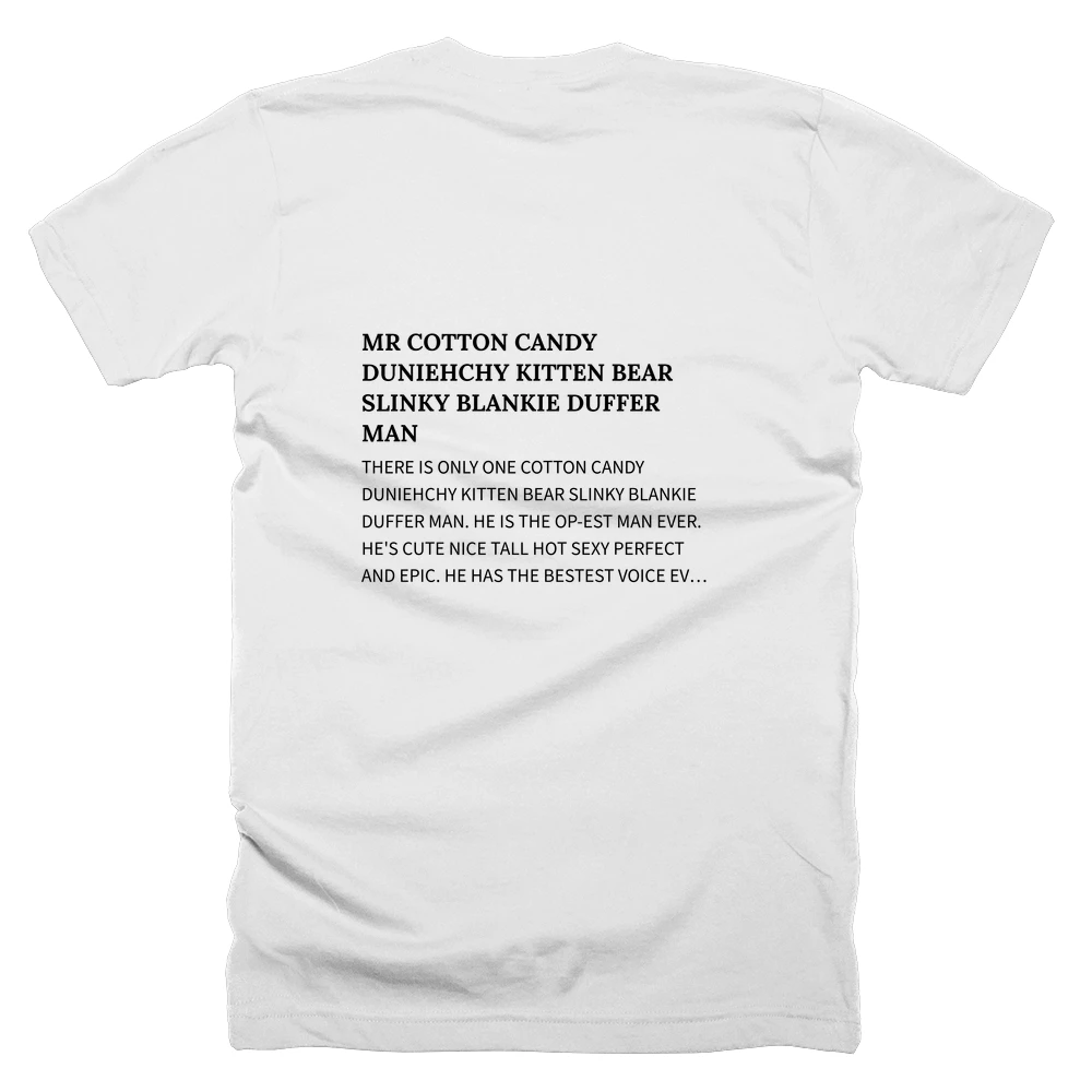 T-shirt with a definition of 'MR COTTON CANDY DUNIEHCHY KITTEN BEAR SLINKY BLANKIE DUFFER MAN' printed on the back