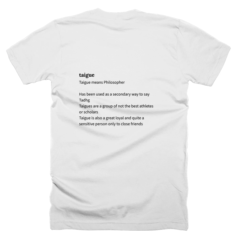 T-shirt with a definition of 'taigue' printed on the back