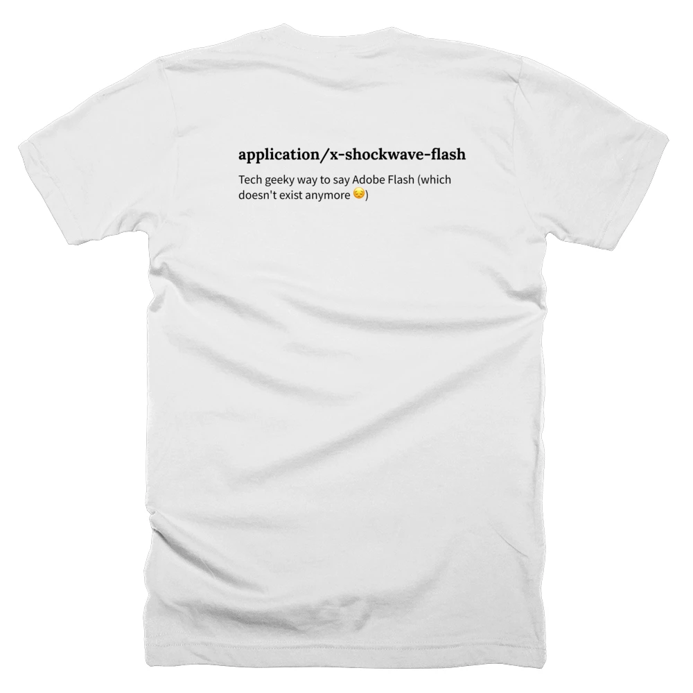 T-shirt with a definition of 'application/x-shockwave-flash' printed on the back