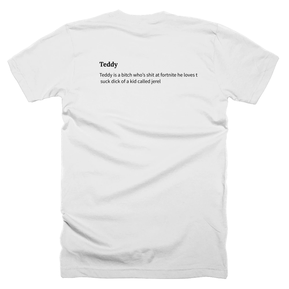T-shirt with a definition of 'Teddy' printed on the back