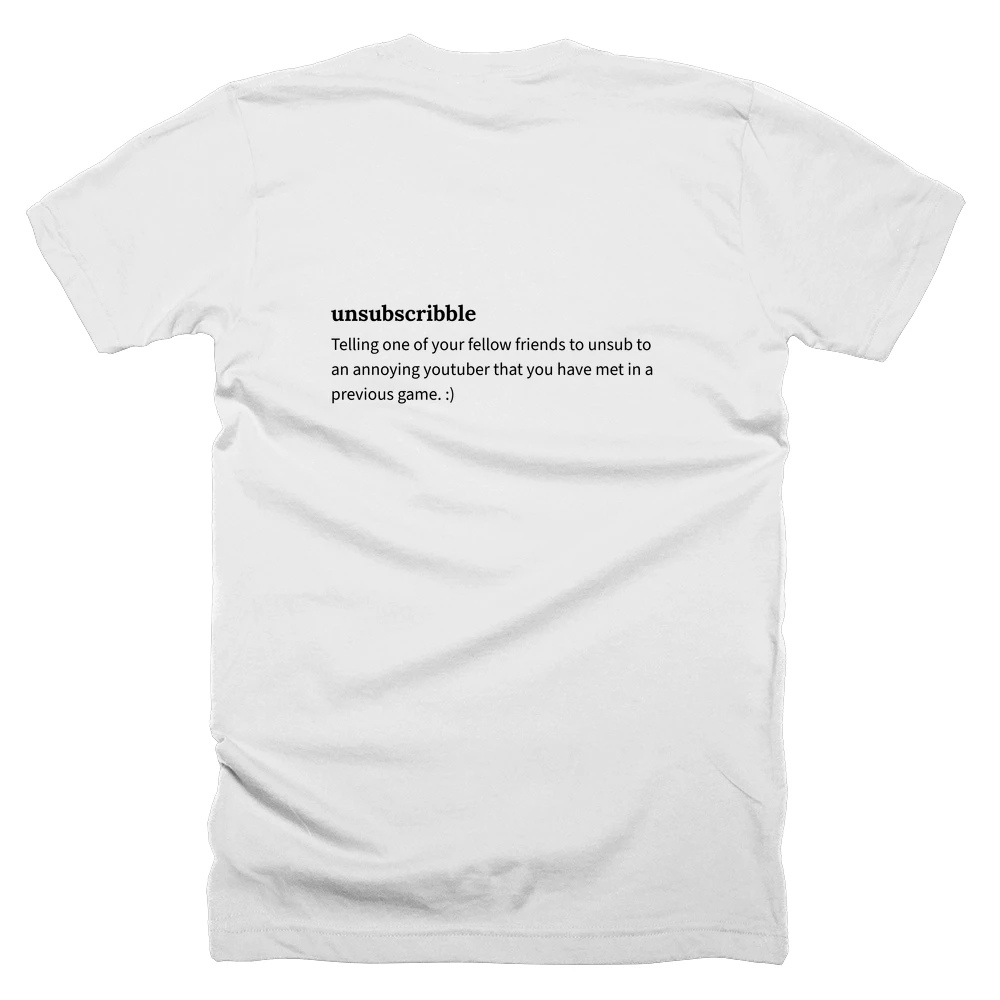 T-shirt with a definition of 'unsubscribble' printed on the back