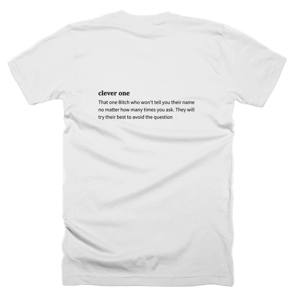 T-shirt with a definition of 'clever one' printed on the back
