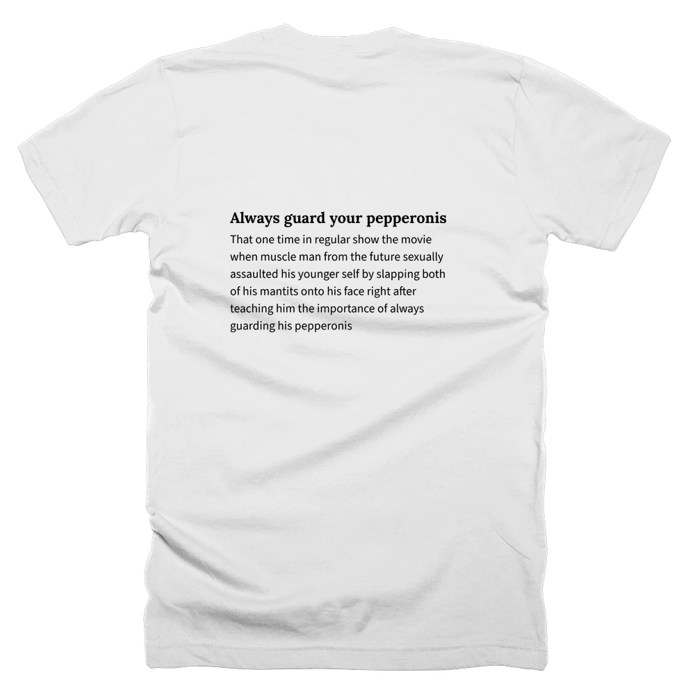 T-shirt with a definition of 'Always guard your pepperonis' printed on the back