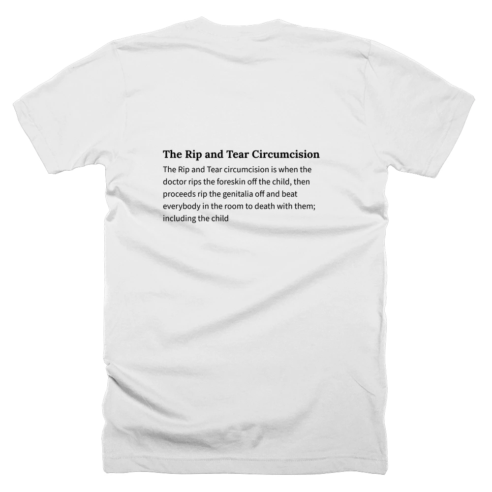 T-shirt with a definition of 'The Rip and Tear Circumcision' printed on the back