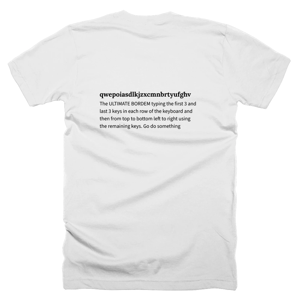 T-shirt with a definition of 'qwepoiasdlkjzxcmnbrtyufghv' printed on the back