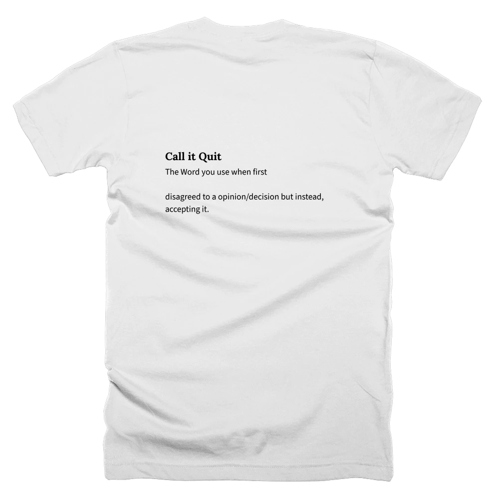 T-shirt with a definition of 'Call it Quit' printed on the back
