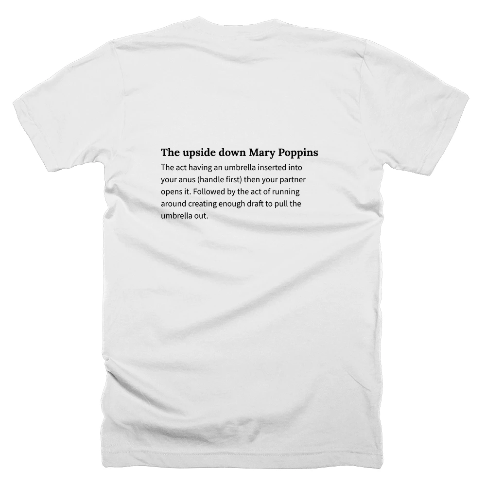 T-shirt with a definition of 'The upside down Mary Poppins' printed on the back
