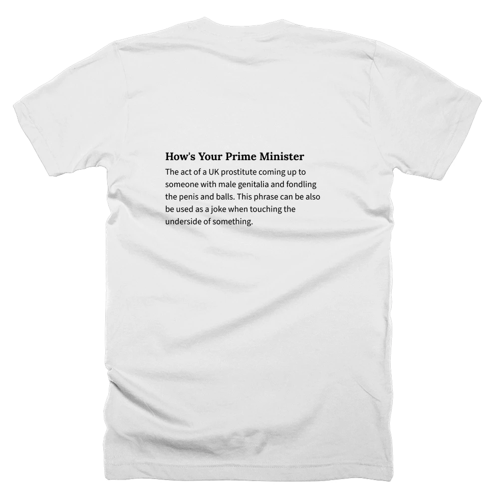 T-shirt with a definition of 'How's Your Prime Minister' printed on the back